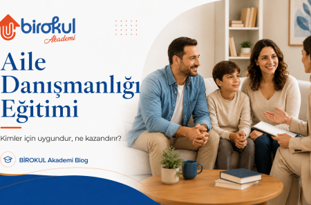 Aile Danışmanlığı Eğitimi Nedir? Kimler İçin Uygundur, Ne Kazandırır?